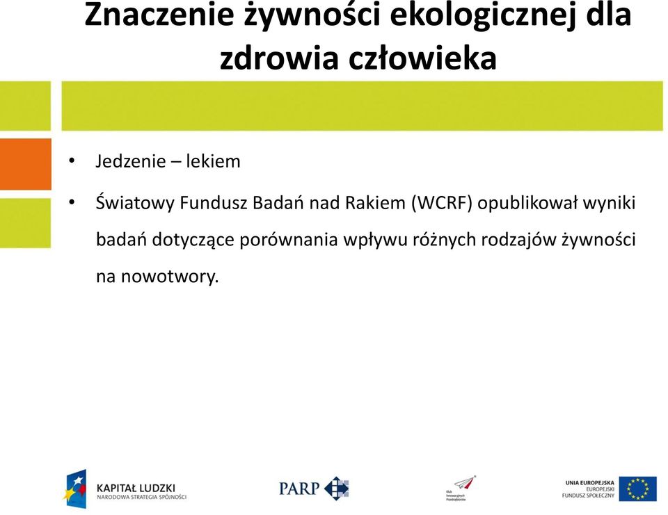 nad Rakiem (WCRF) opublikował wyniki badao