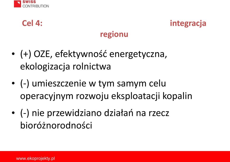 ekologizacja rolnictwa (-) umieszczenie w tym samym celu