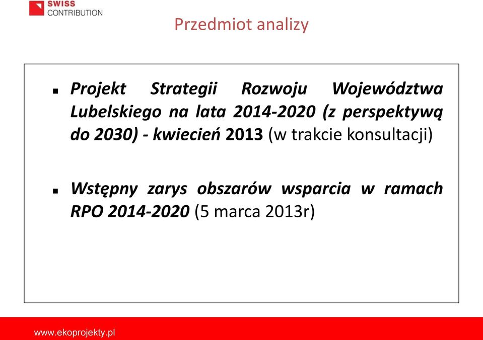 perspektywą do 2030) - kwiecień 2013 (w trakcie