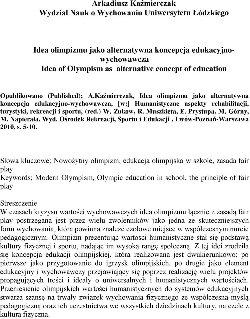 Muszkieta, E. Prystupa, M. Górny, M. Napierała, Wyd. Ośrodek Rekreacji, Sportu i Edukacji, Lwów-Poznań-Warszawa 2010, s. 5-10.