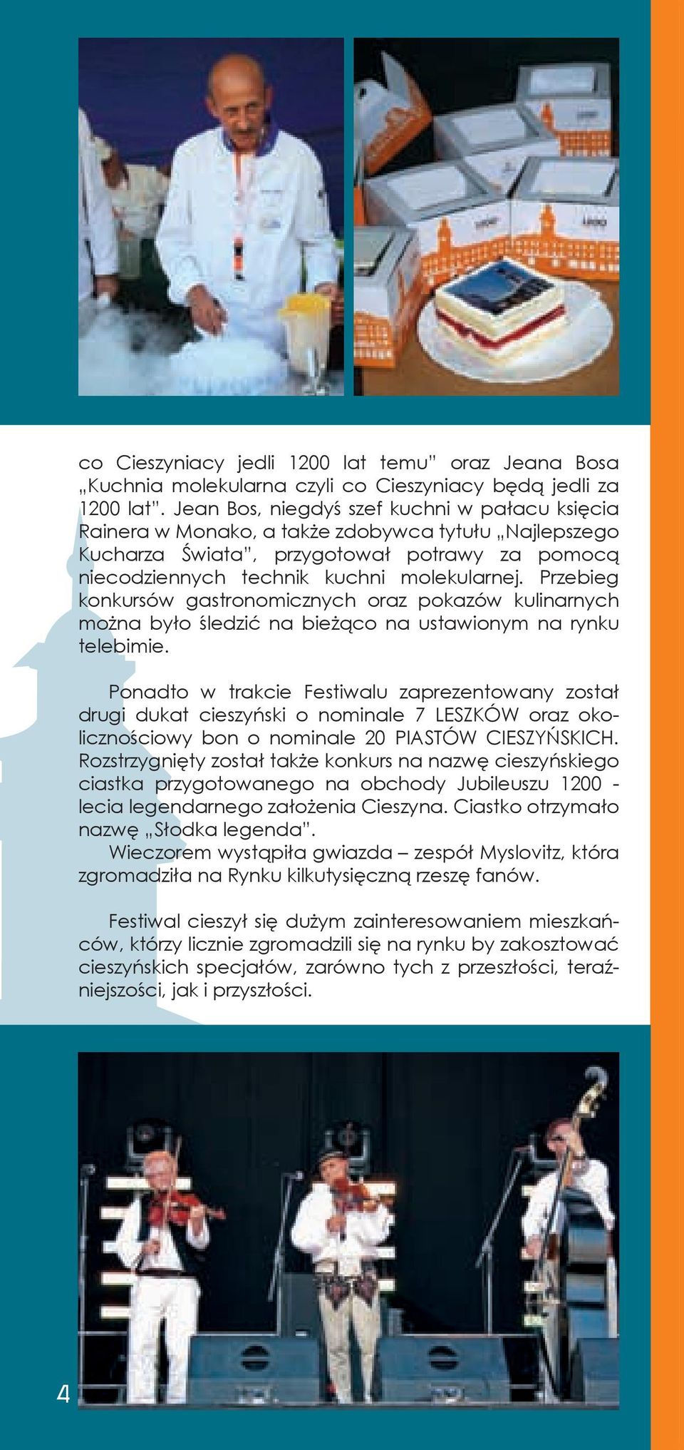 Przebieg konkursów gastronomicznych oraz pokazów kulinarnych można było śledzić na bieżąco na ustawionym na rynku telebimie.