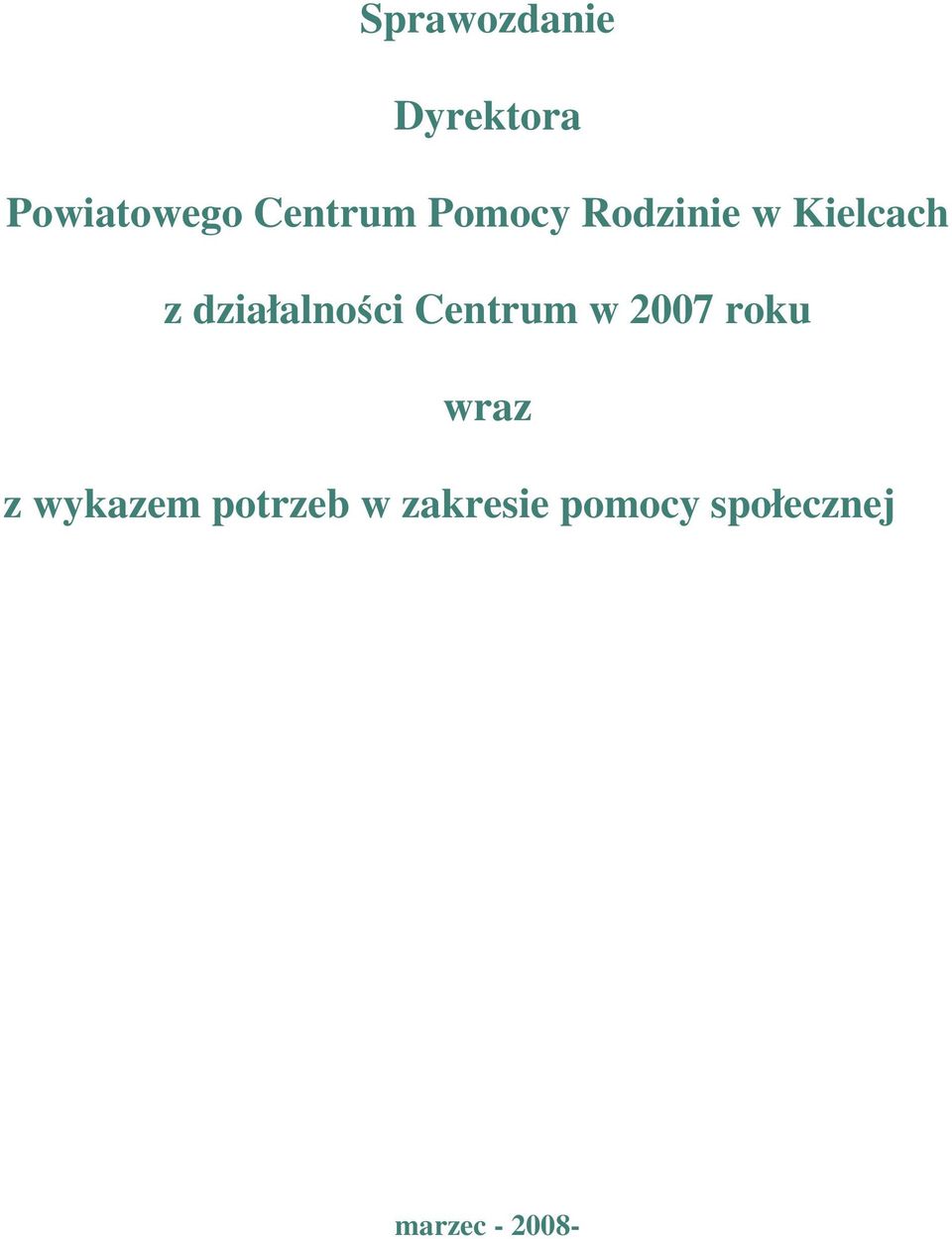 Centrum w 2007 roku wraz z wykazem potrzeb