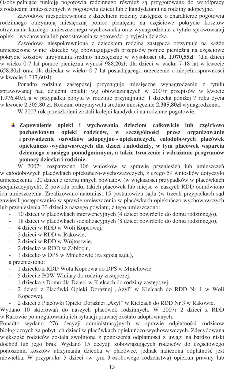 wynagrodzenie z tytułu sprawowanej opieki i wychowania lub pozostawania w gotowoci przyjcia dziecka.