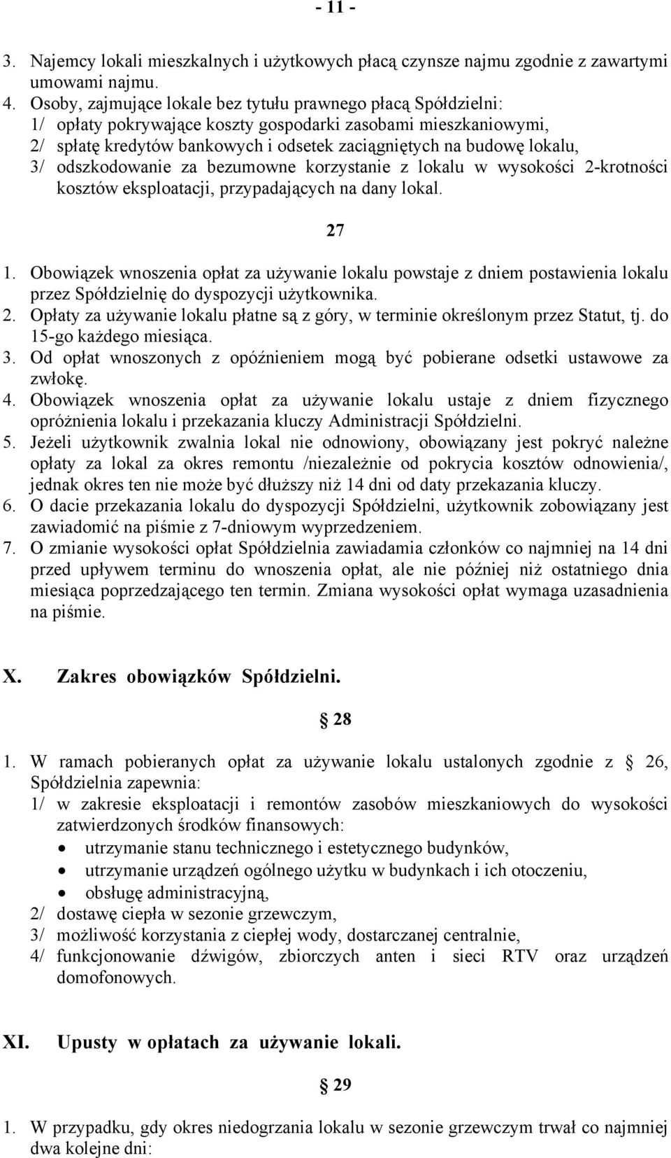 3/ odszkodowanie za bezumowne korzystanie z lokalu w wysokości 2-krotności kosztów eksploatacji, przypadających na dany lokal. 27 1.