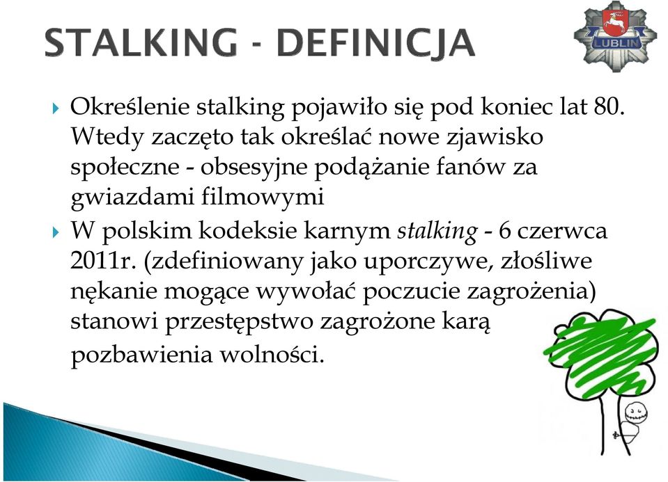 gwiazdami filmowymi W polskim kodeksie karnym stalking -6 czerwca 2011r.