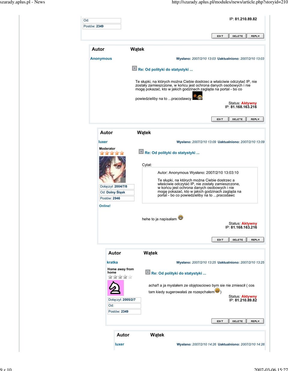 osobowych i nie mogę pokazać, kto w jakich godzinach zagląda na portal - bo co powiedzieliby na to...pracodawcy IP: 81.168.163.