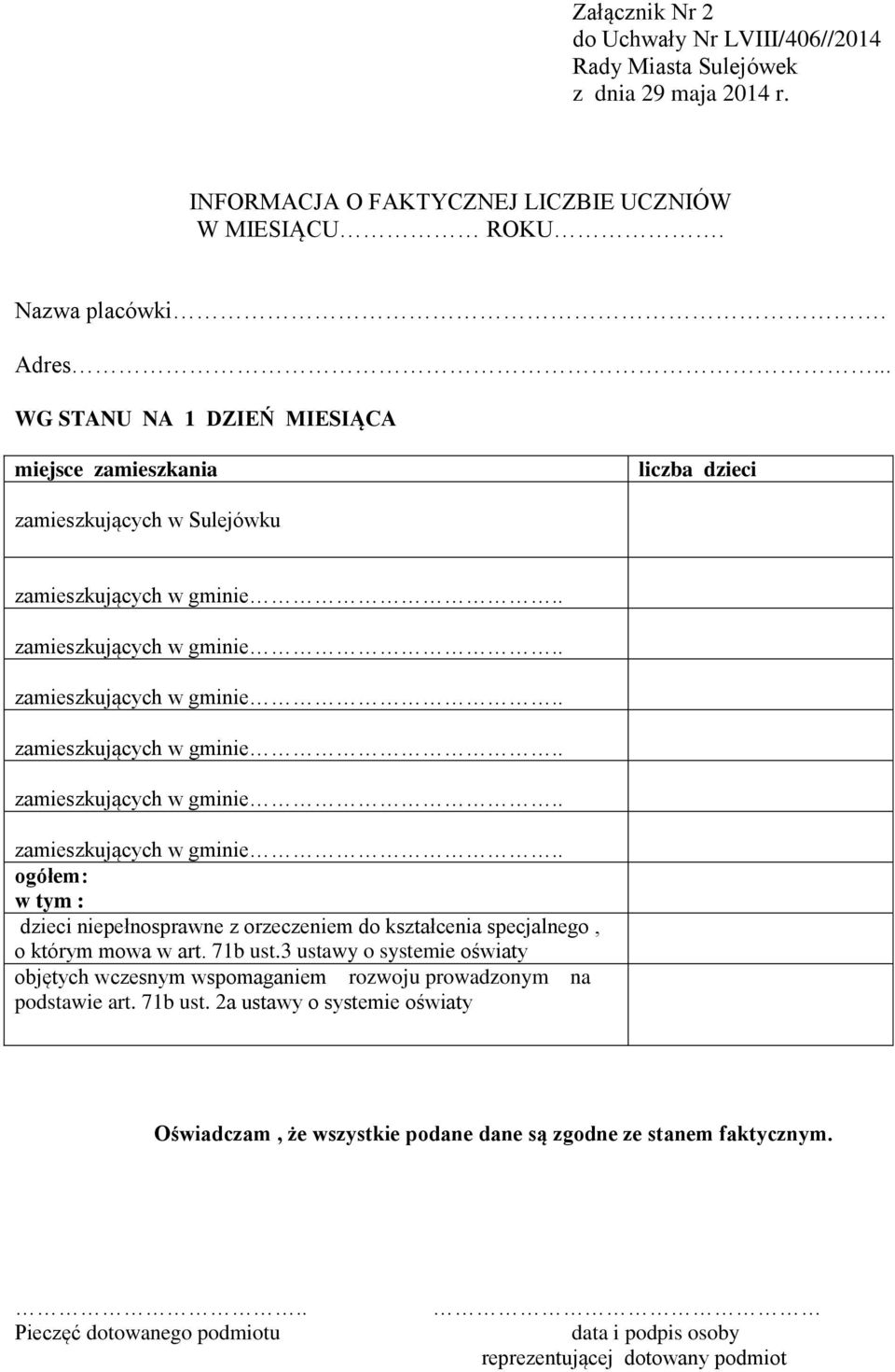kształcenia specjalnego, o którym mowa w art. 71b ust.3 ustawy o systemie oświaty objętych wczesnym wspomaganiem rozwoju prowadzonym na podstawie art.