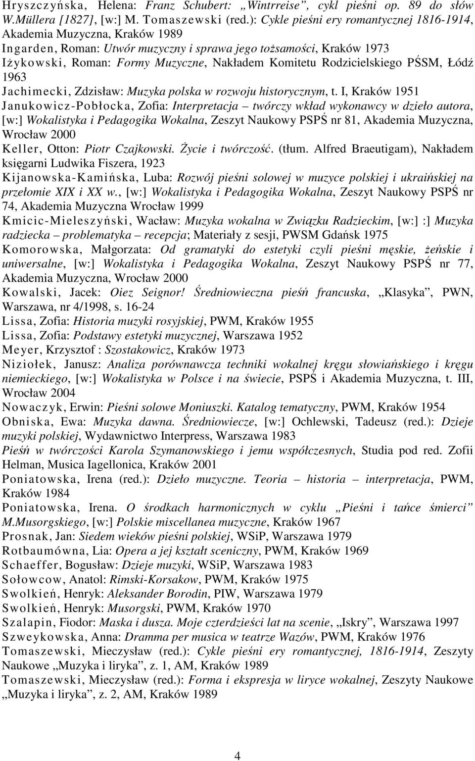 Rodzicielskiego PŚSM, Łódź 1963 Jachimecki, Zdzisław: Muzyka polska w rozwoju historycznym, t.