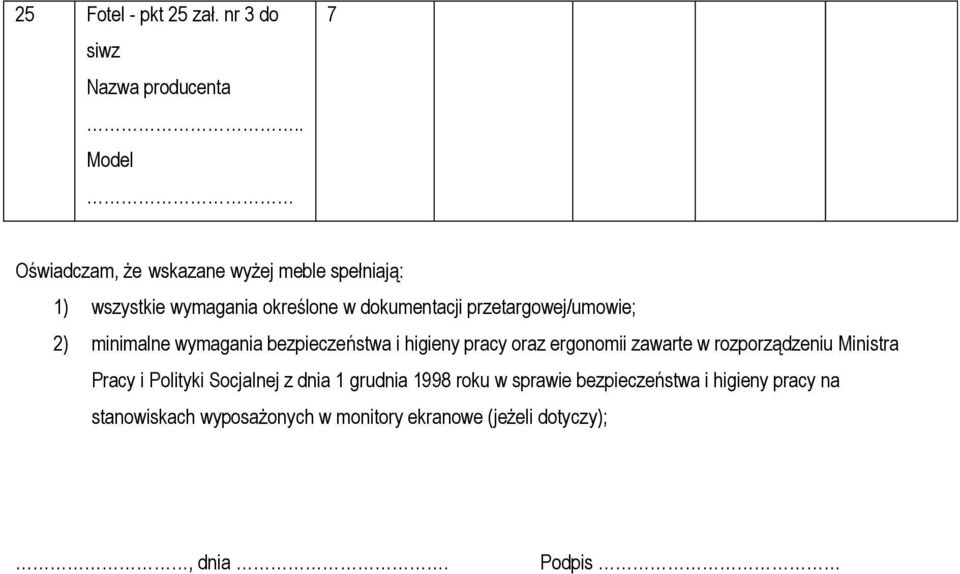 przetargowej/umowie; 2) minimalne wymagania bezpieczeństwa i higieny pracy oraz ergonomii zawarte w