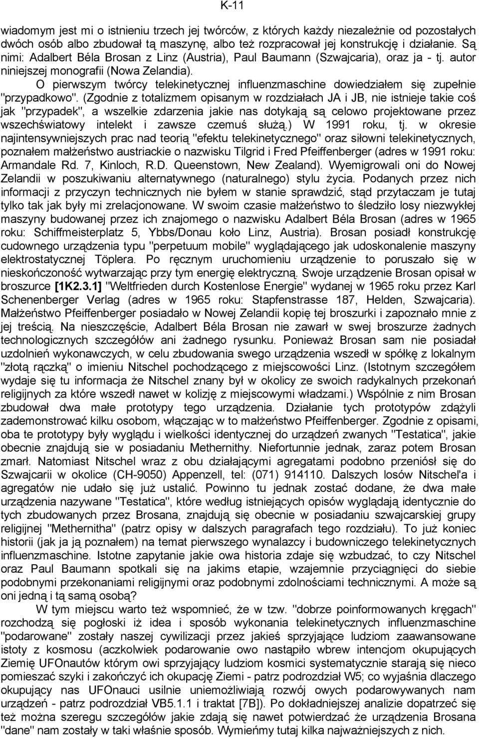 O pierwszym twórcy telekinetycznej influenzmaschine dowiedziałem się zupełnie "przypadkowo".