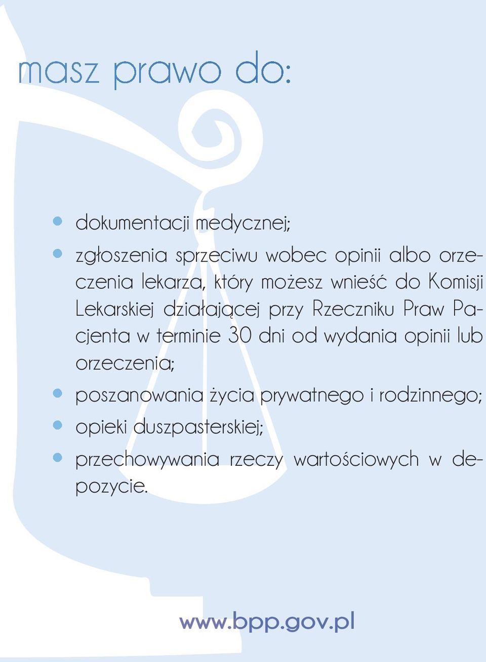 Rzeczniku Praw Pacjenta w terminie 30 dni od wydania opinii lub orzeczenia;