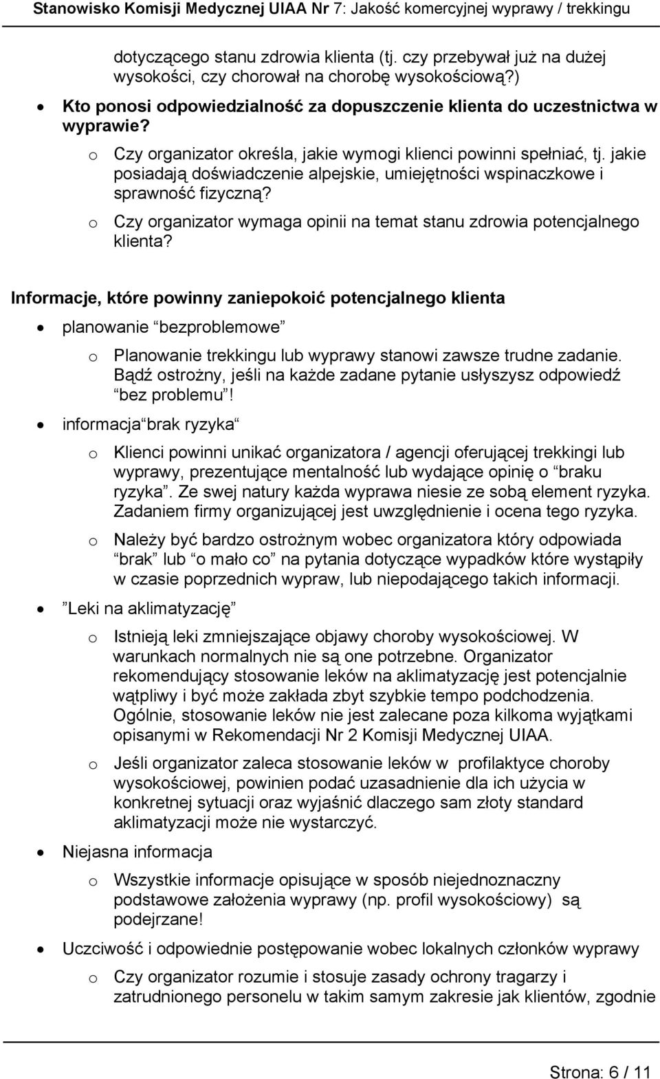o Czy organizator wymaga opinii na temat stanu zdrowia potencjalnego klienta?