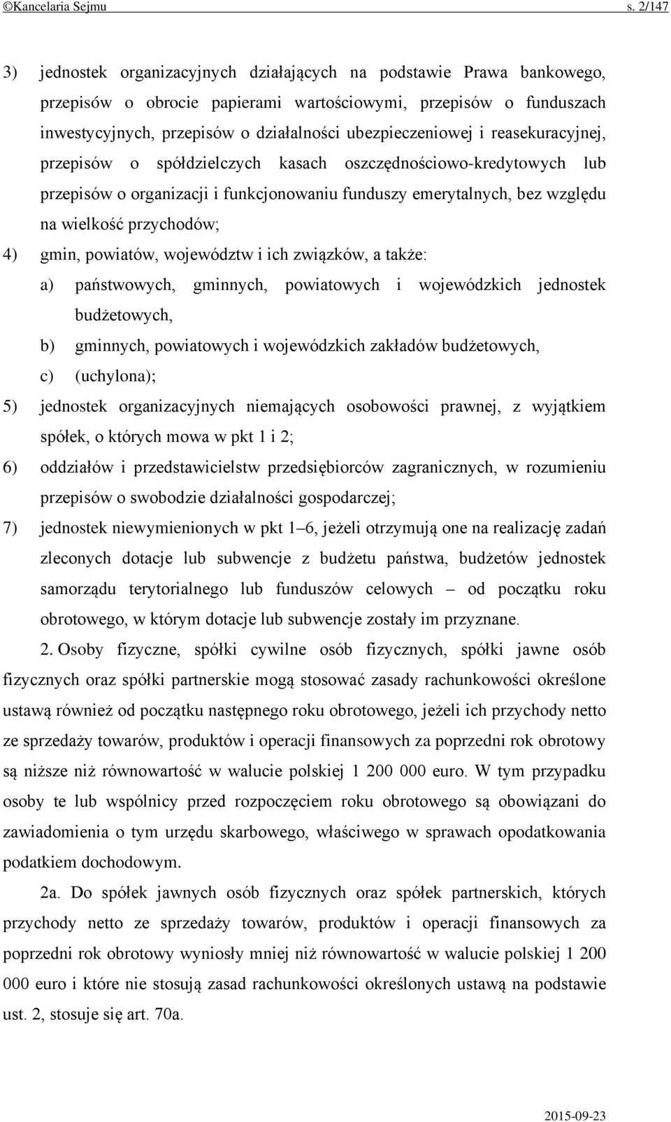 ubezpieczeniowej i reasekuracyjnej, przepisów o spółdzielczych kasach oszczędnościowo-kredytowych lub przepisów o organizacji i funkcjonowaniu funduszy emerytalnych, bez względu na wielkość