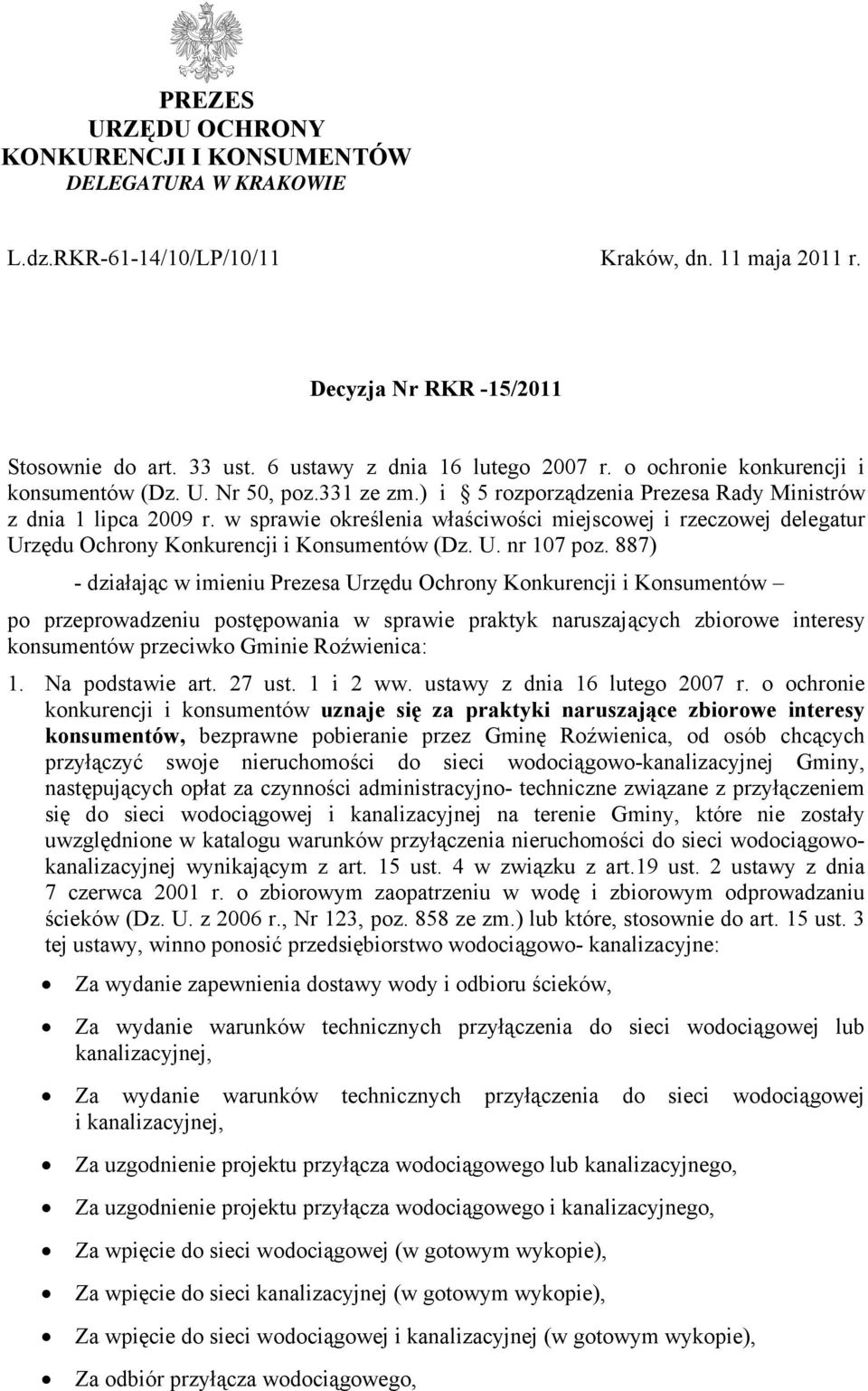 w sprawie określenia właściwości miejscowej i rzeczowej delegatur Urzędu Ochrony Konkurencji i Konsumentów (Dz. U. nr 107 poz.