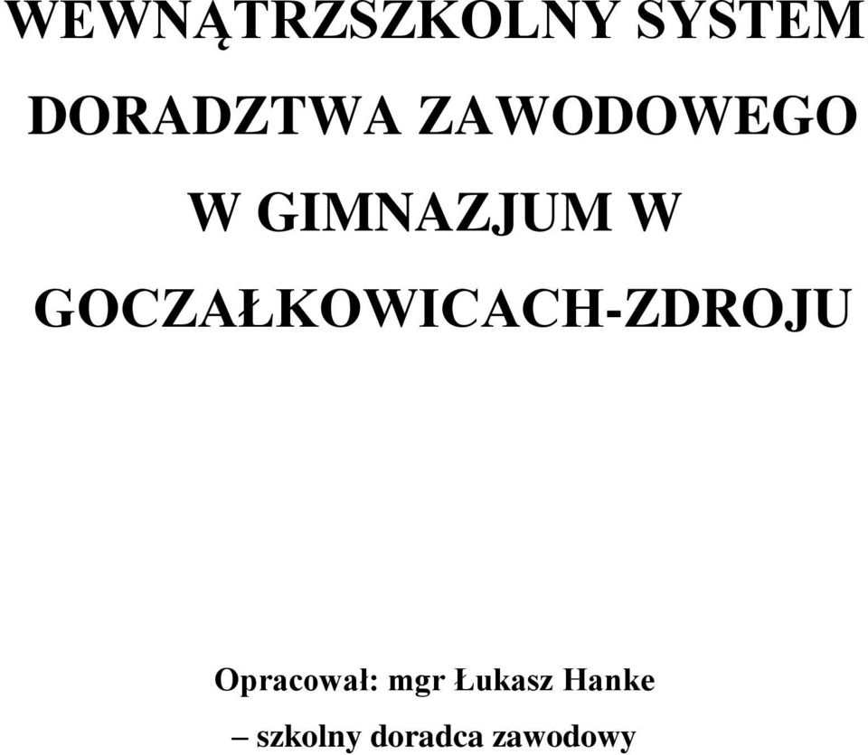 GOCZAŁKOWICACH-ZDROJU Opracował: