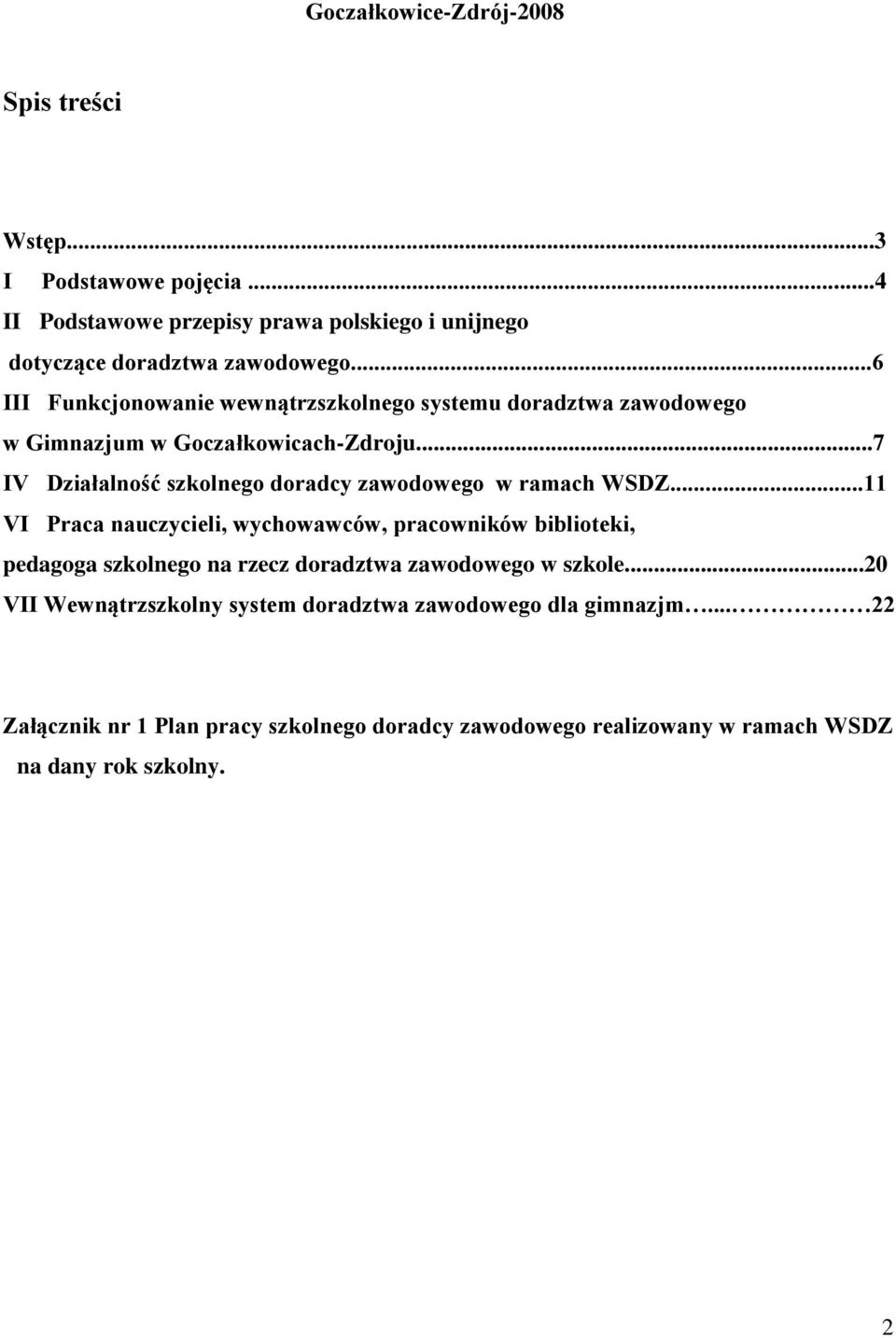 ..7 IV Działalność szkolnego doradcy zawodowego w ramach WSDZ.