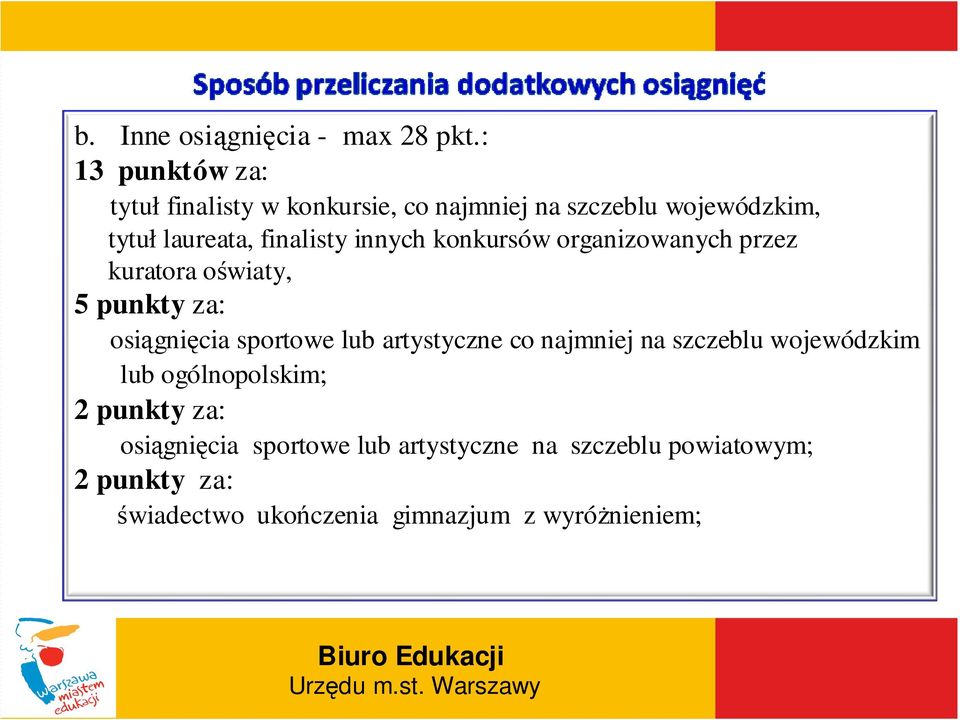 innych konkursów organizowanych przez kuratora oświaty, 5 punkty za: osiągnięcia sportowe lub artystyczne co