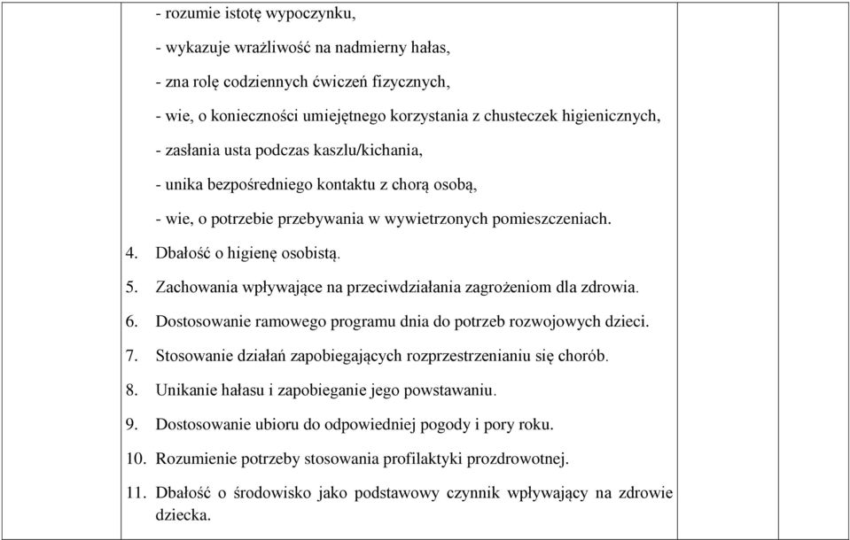 Zachowania wpływające na przeciwdziałania zagrożeniom dla zdrowia. 6. Dostosowanie ramowego programu dnia do potrzeb rozwojowych dzieci. 7.