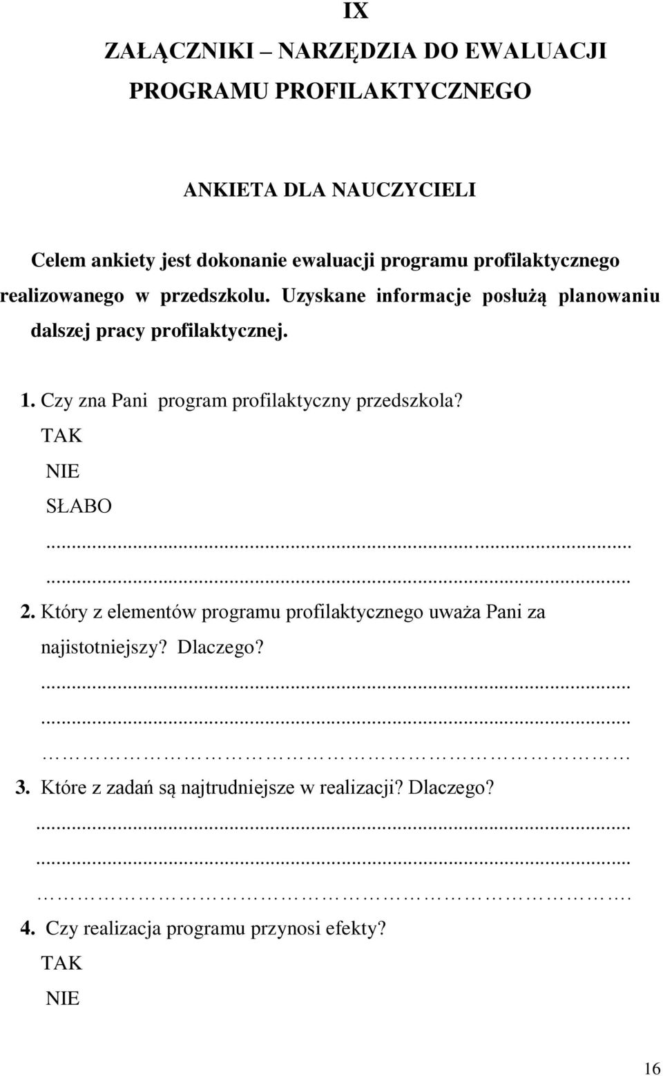 Czy zna Pani program profilaktyczny przedszkola? TAK NIE SŁABO...... 2.