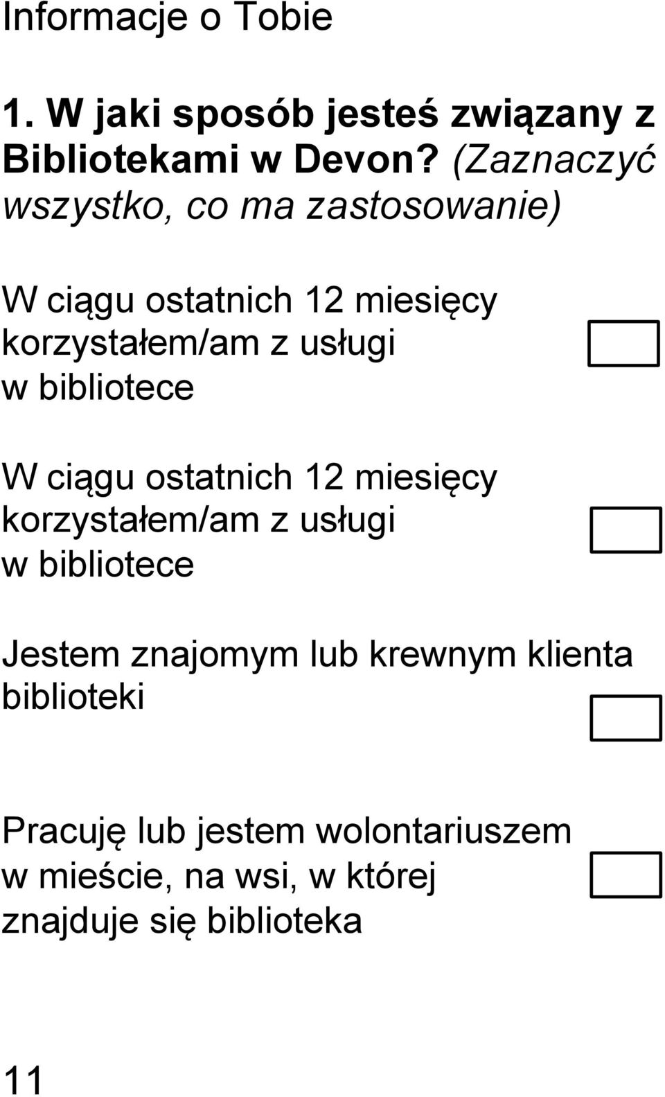 mesęcy ystałem/am z usług bblotece Jestem zomym lub krenym klenta bblotek ak Pracuę lub estem olontarusm