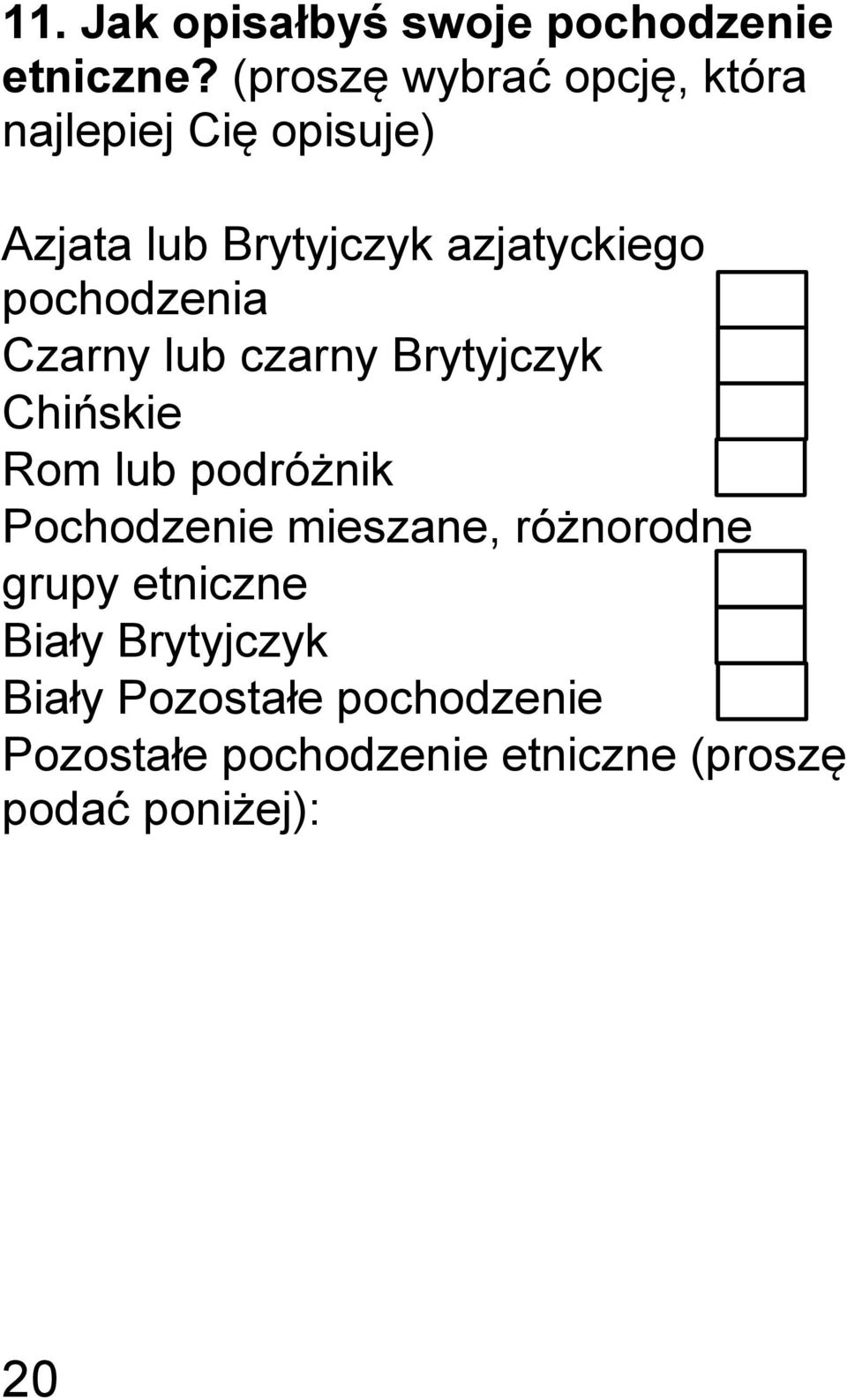 2 - oś grupy etnczne m a oś nr Bały Brytyczyk 2 zde m - a ntyfk oś nr Bały Pozostałe pochodne 2 zde m - oś ntyfk Pozostałe pochodne etnczne (proszę m ak zde ntyfk podać ponże): zde