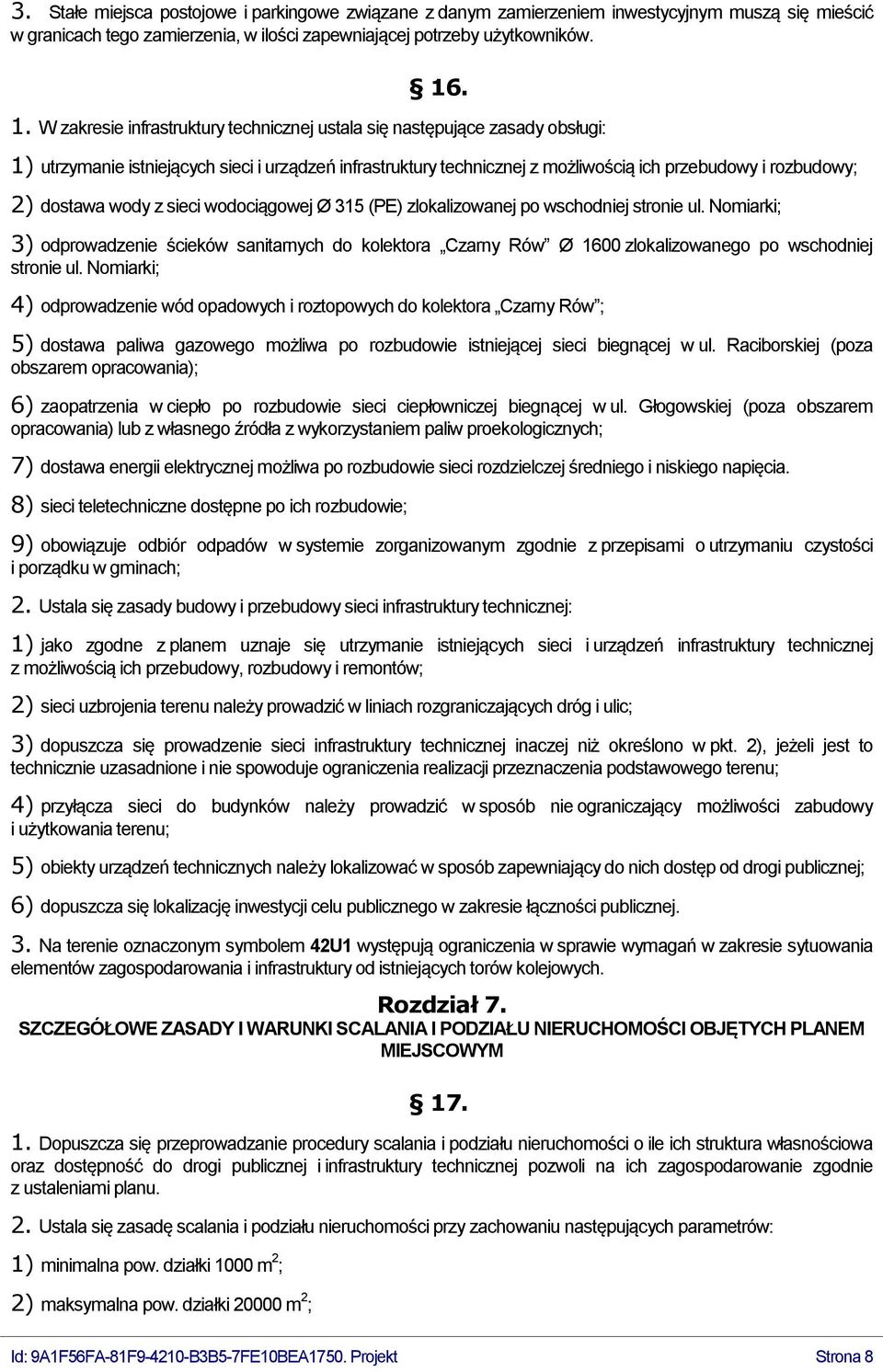 dostawa wody z sieci wodociągowej Ø 315 (PE) zlokalizowanej po wschodniej stronie ul.
