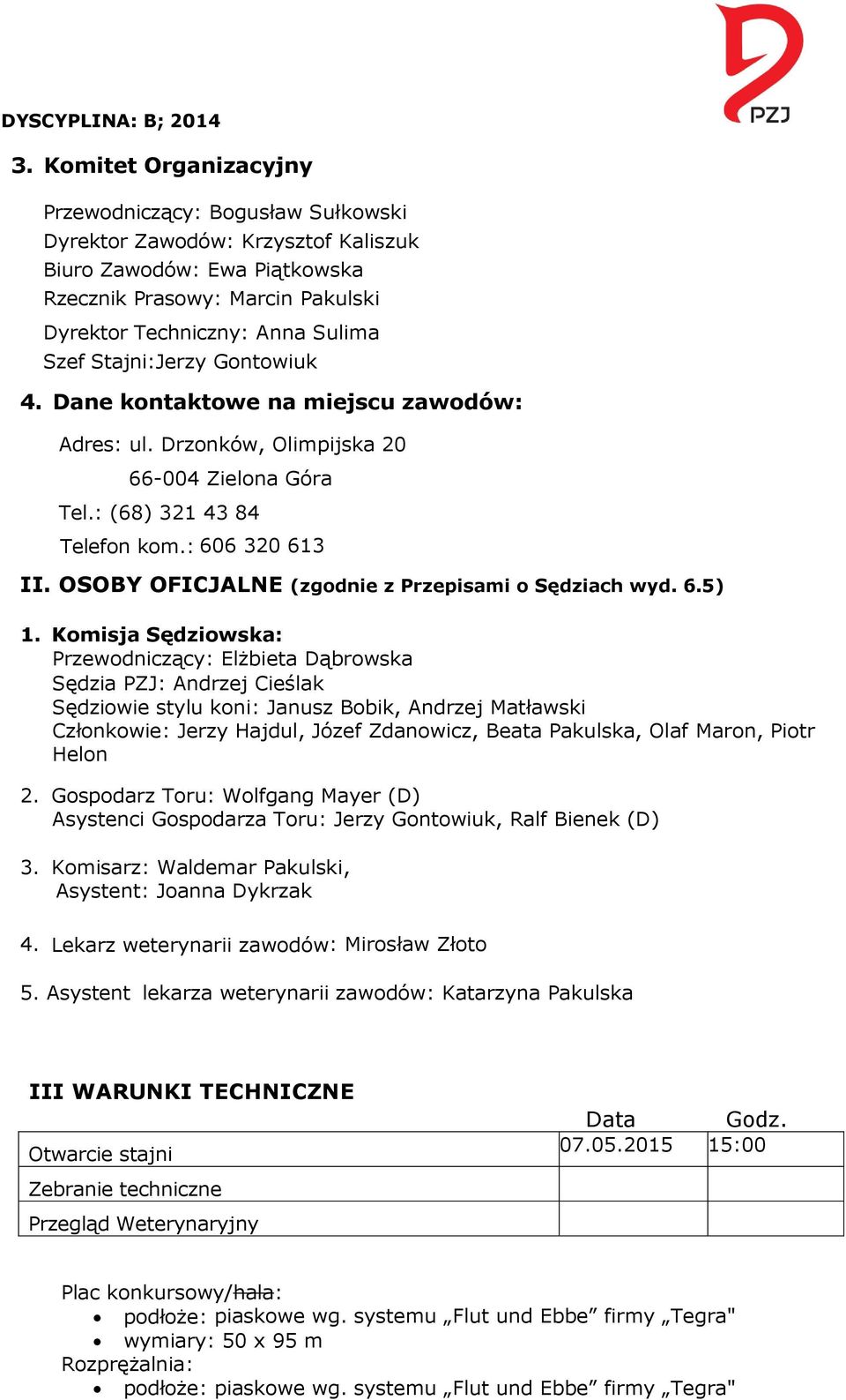 OSOBY OFICJALNE (zgodnie z Przepisami o Sędziach wyd. 6.5) 1.