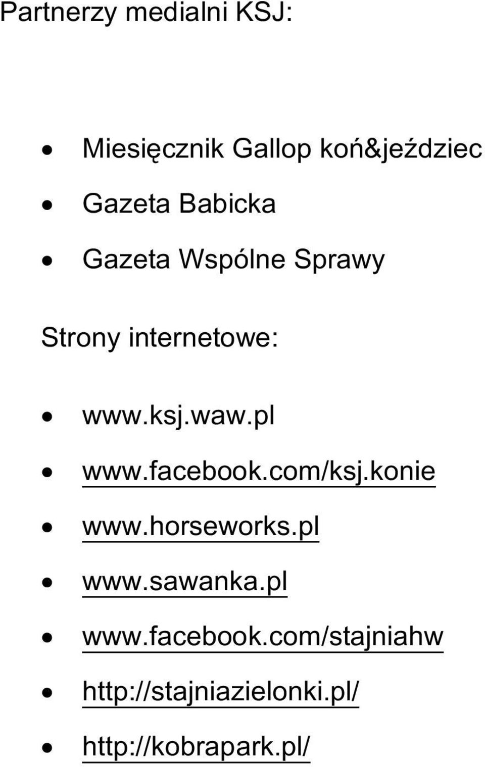 pl www.facebook.com/ksj.konie www.horseworks.pl www.sawanka.