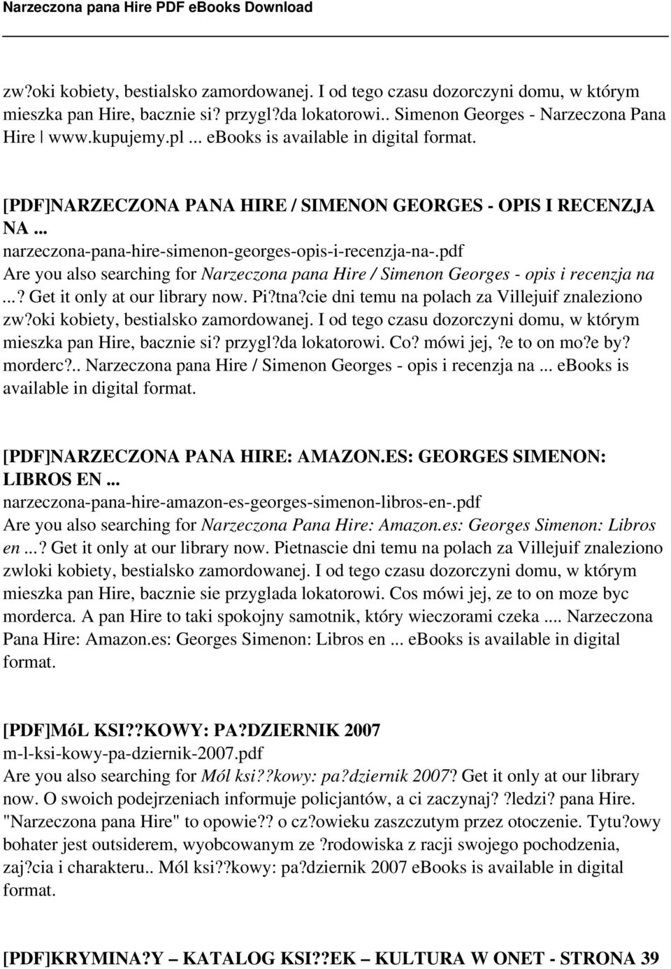 pdf Are you also searching for Narzeczona pana Hire / Simenon Georges - opis i recenzja na...? Get it only at our library now. Pi?tna?cie dni temu na polach za Villejuif znaleziono zw?