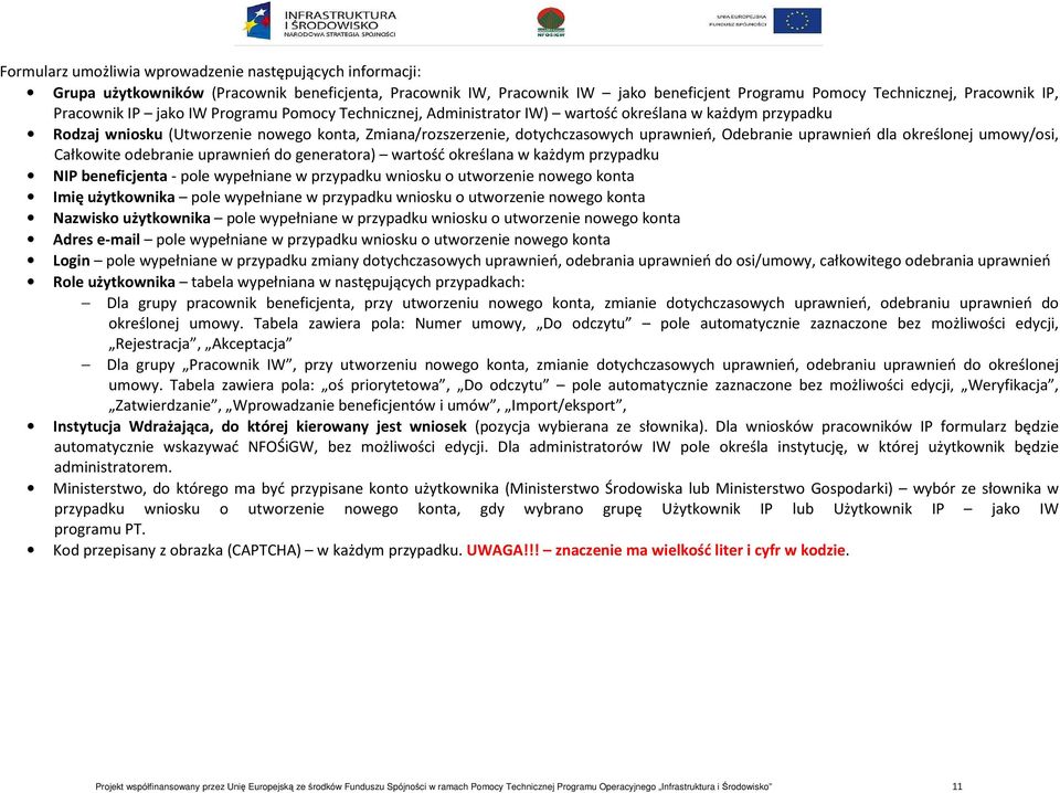 uprawnień dla określonej umowy/osi, Całkowite odebranie uprawnień do generatora) wartość określana w każdym przypadku NIP beneficjenta - pole wypełniane w przypadku wniosku o utworzenie nowego konta