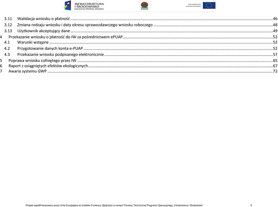 .. 57 5 Poprawa wniosku cofniętego przez IW... 65 6 Raport z osiągniętych efektów ekologicznych... 67 7 Awaria systemu GWP.