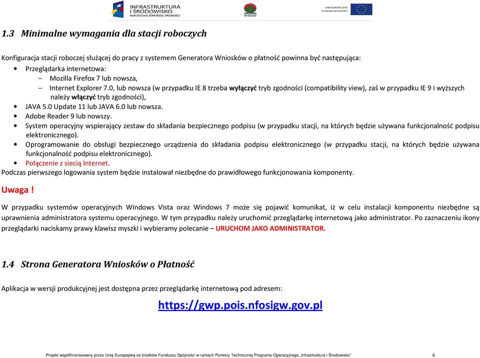 0 Update 11 lub JAVA 6.0 lub nowsza. Adobe Reader 9 lub nowszy.