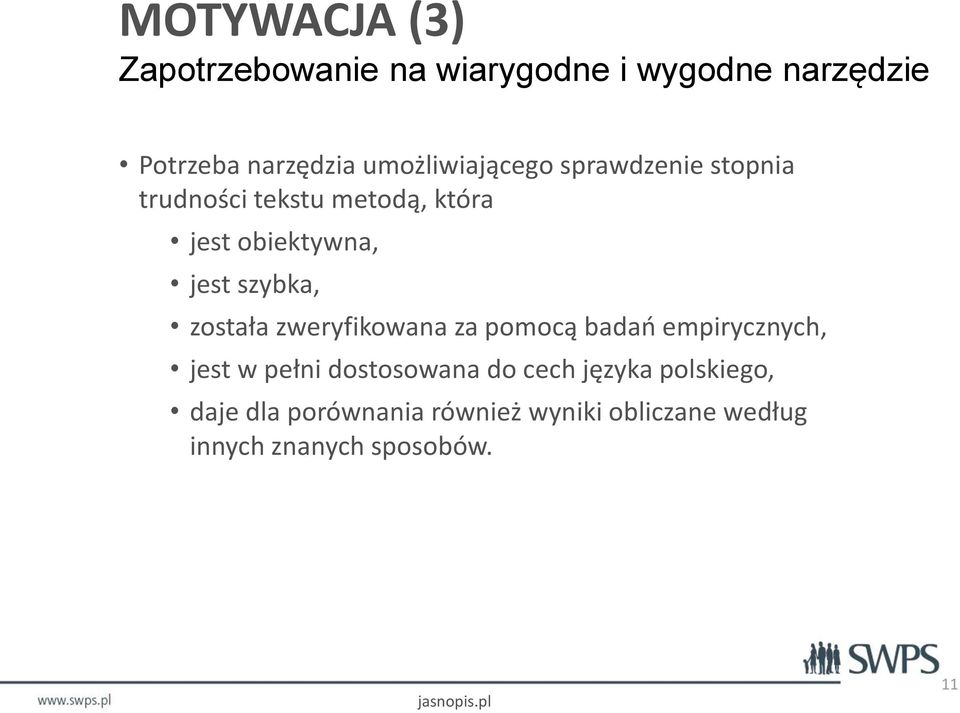 szybka, została zweryfikowana za pomocą badań empirycznych, jest w pełni dostosowana do