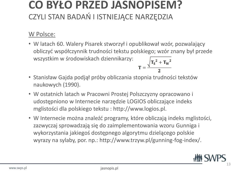 obliczania stopnia trudności tekstów naukowych (1990).