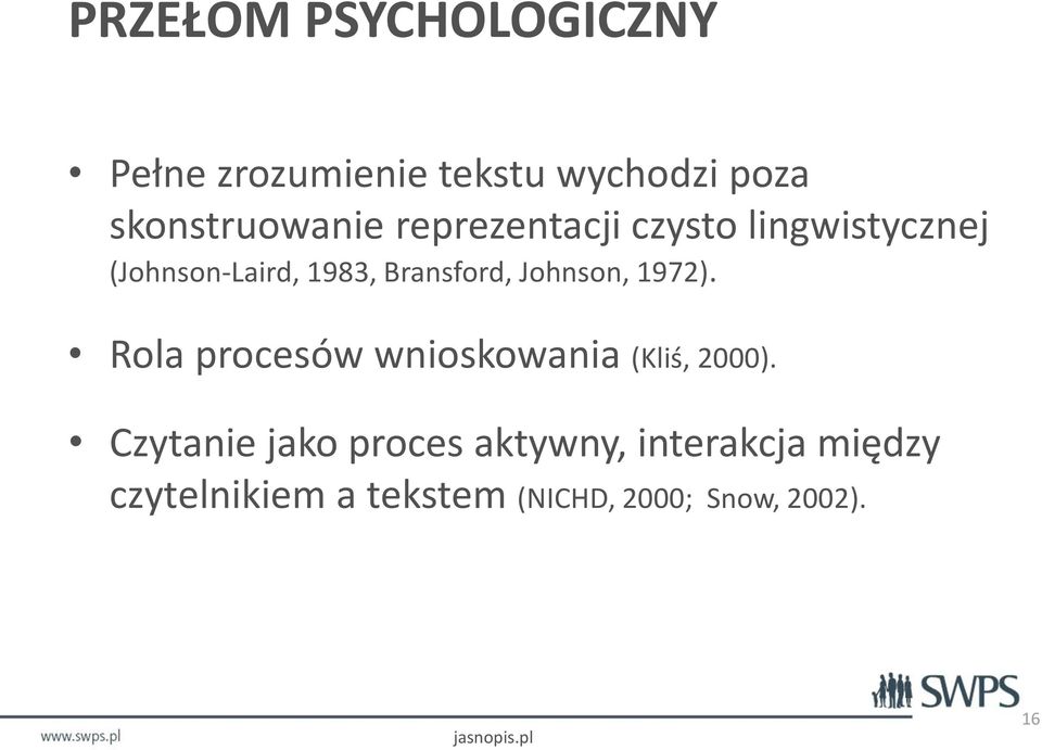 Bransford, Johnson, 1972). Rola procesów wnioskowania (Kliś, 2000).
