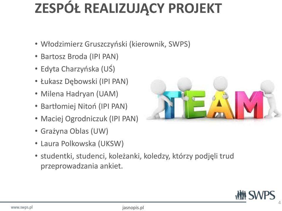 Bartłomiej Nitoń (IPI PAN) Maciej Ogrodniczuk (IPI PAN) Grażyna Oblas (UW) Laura