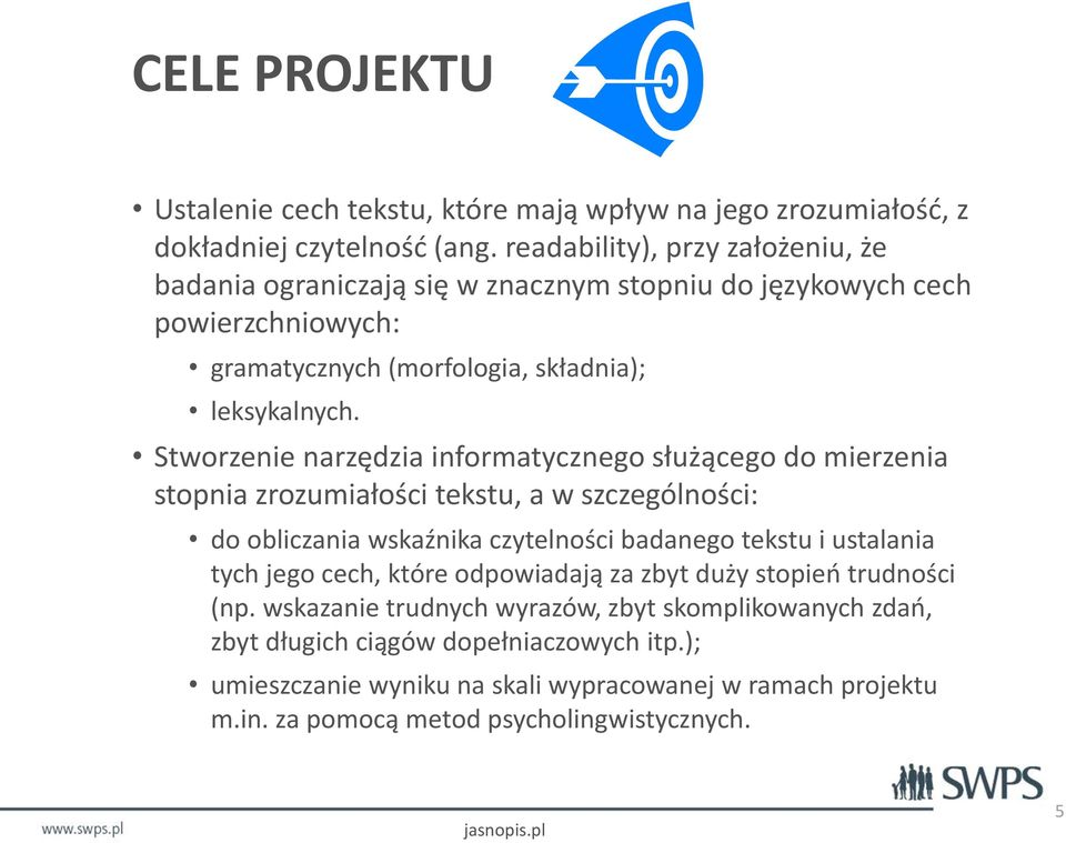Stworzenie narzędzia informatycznego służącego do mierzenia stopnia zrozumiałości tekstu, a w szczególności: do obliczania wskaźnika czytelności badanego tekstu i ustalania tych