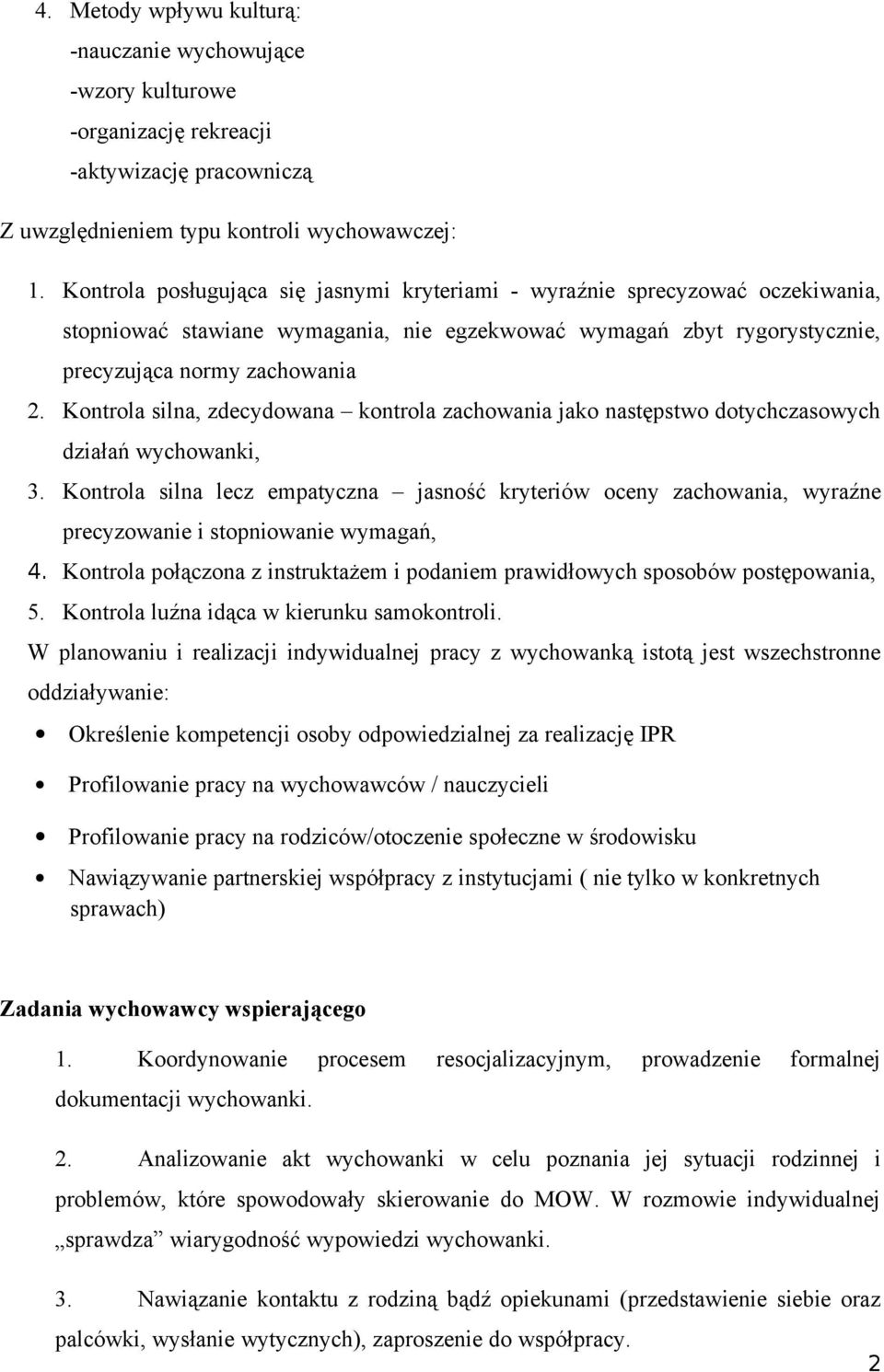 Kontrola silna, zdecydowana kontrola zachowania jako następstwo dotychczasowych działań wychowanki, 3.