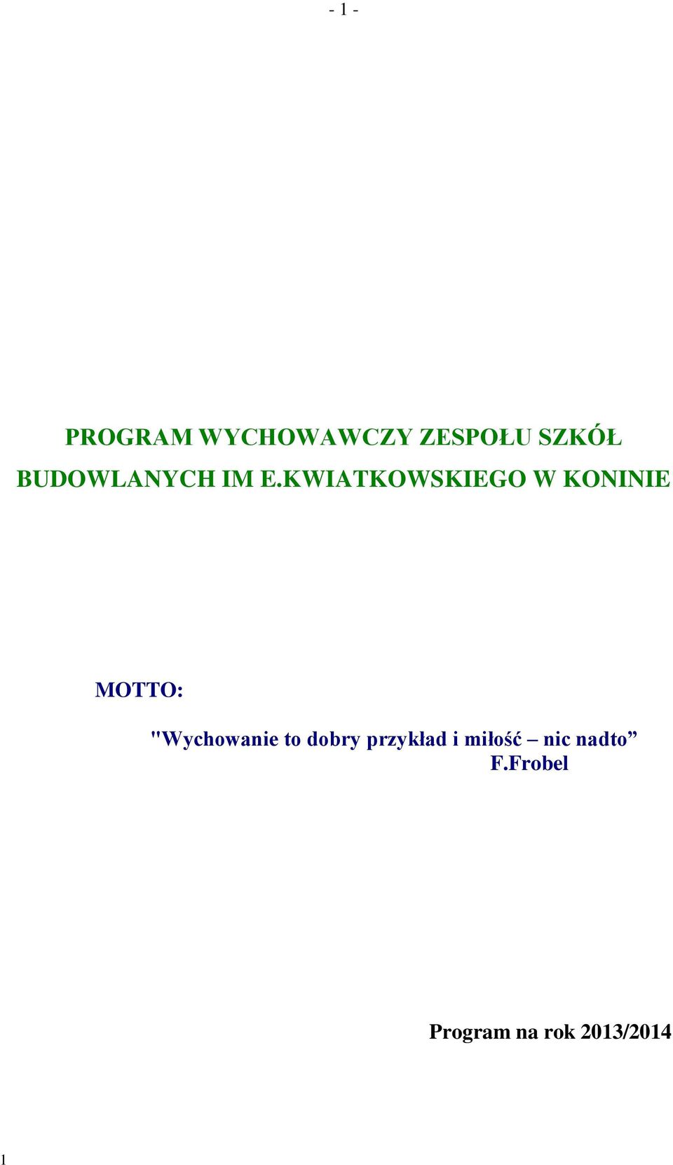 KWIATKOWSKIEGO W KONINIE MOTTO: "Wychowanie