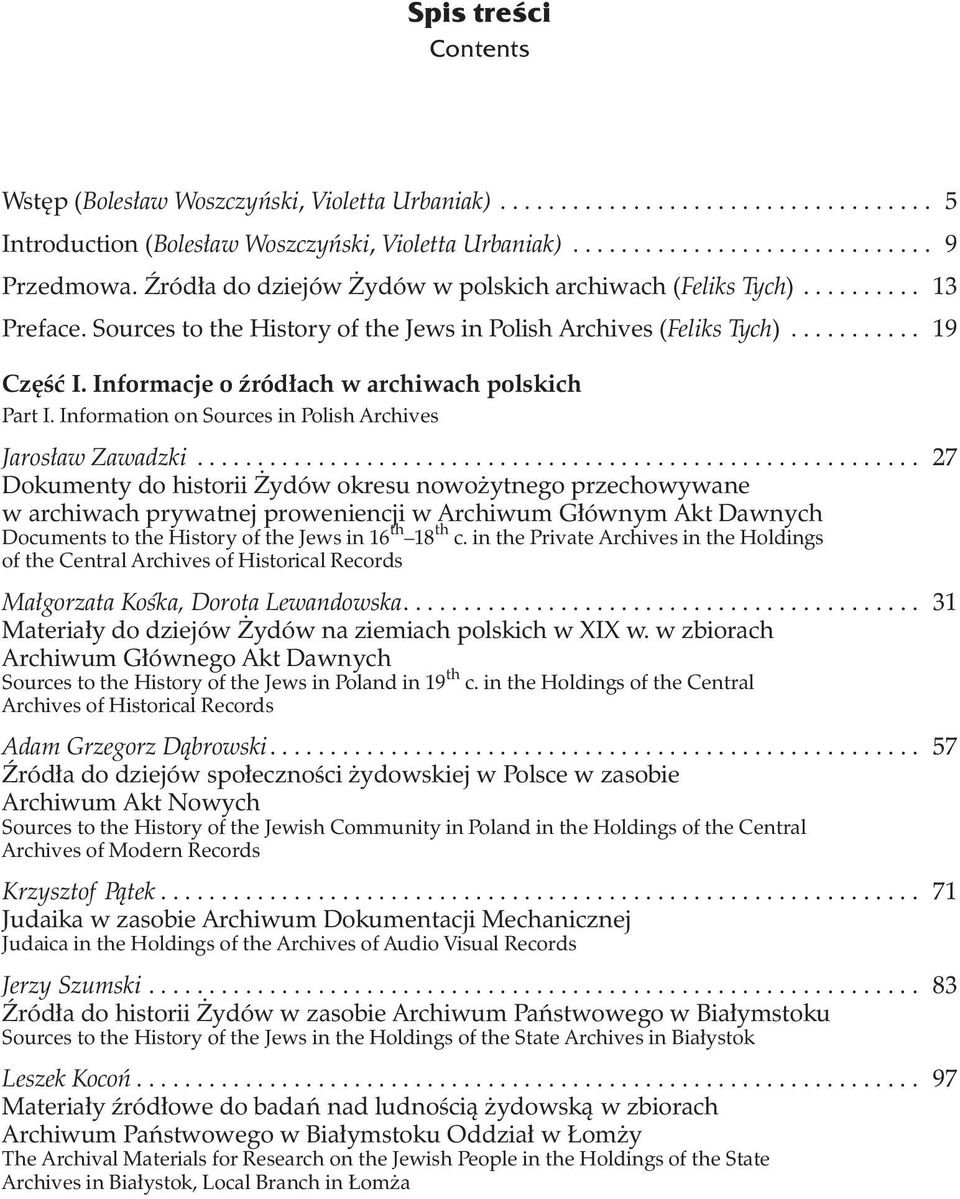 Informacje o Ÿród³ach w archiwach polskich Part I. Information on Sources in PolishArchives Jaros³aw Zawadzki.