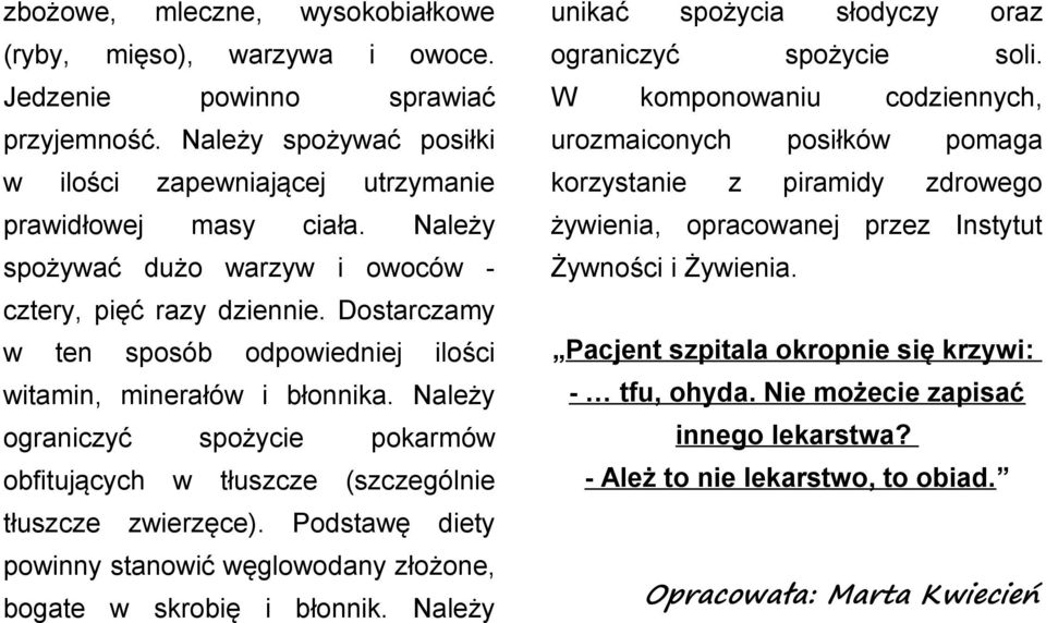 Należy spożyać dużo ary oocó - żyena, opracoanej pre Instytut Żynośc Żyena. ctery, pęć ray denne. Dostarcamy ten sposób odpoednej lośc tamn, mnerałó błonnka.