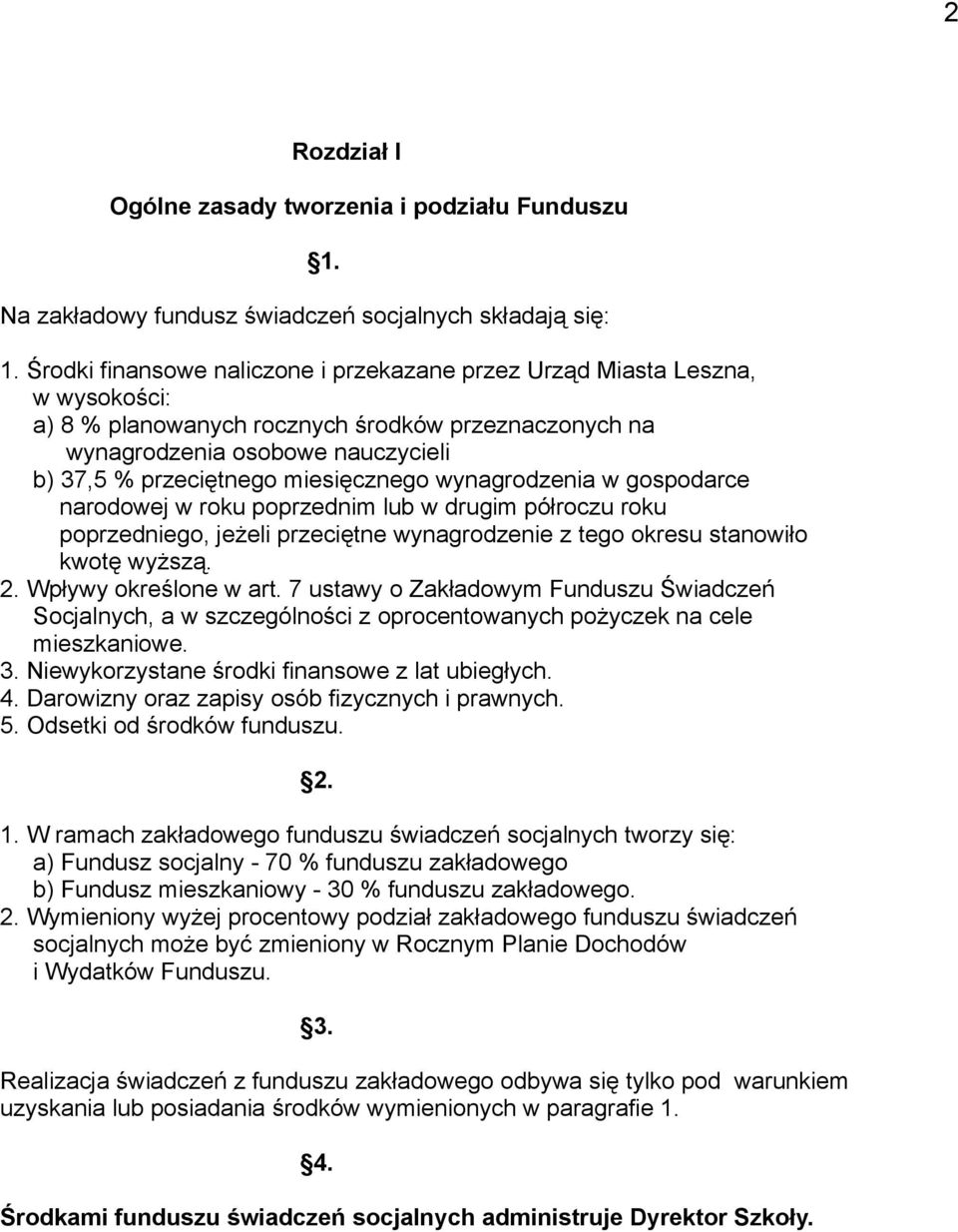 miesięcznego wynagrodzenia w gospodarce narodowej w roku poprzednim lub w drugim półroczu roku poprzedniego, jeżeli przeciętne wynagrodzenie z tego okresu stanowiło kwotę wyższą. 2.