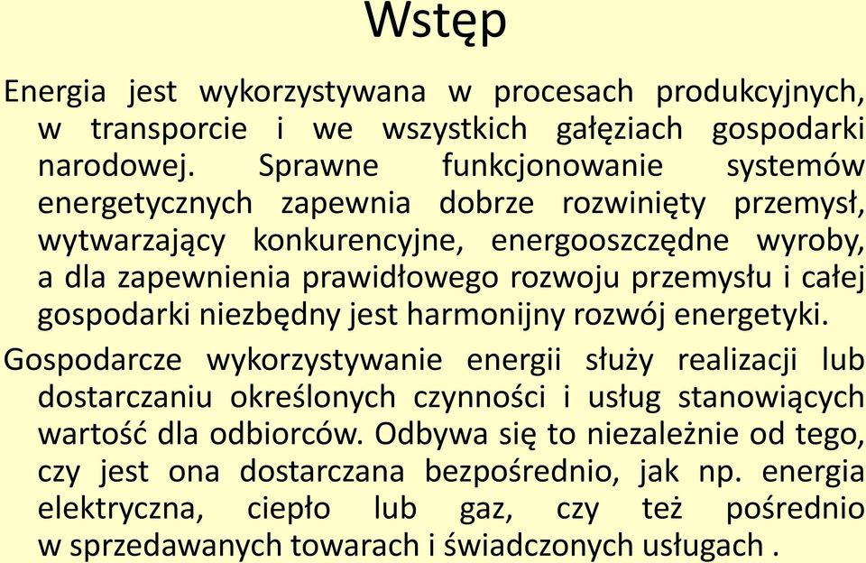 rozwoju przemysłu i całej gospodarki niezbędny jest harmonijny rozwój energetyki.