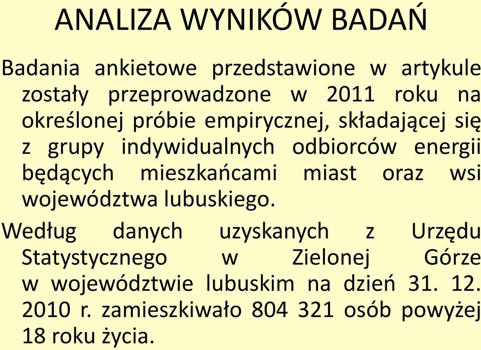 mieszkańcami miast oraz wsi województwa lubuskiego.