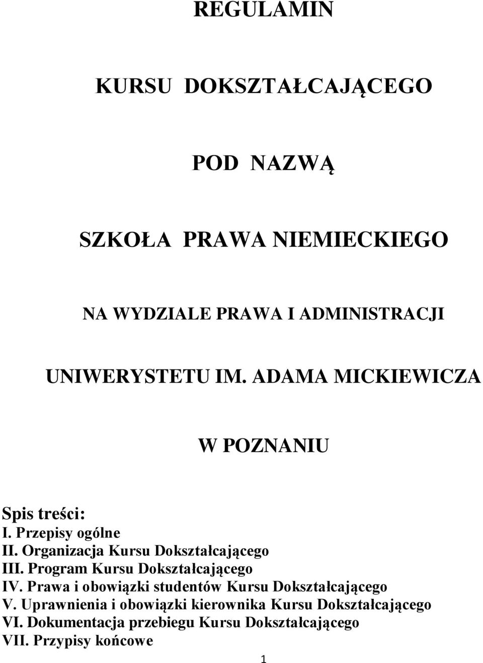 Organizacja Kursu Dokształcającego III. Program Kursu Dokształcającego IV.