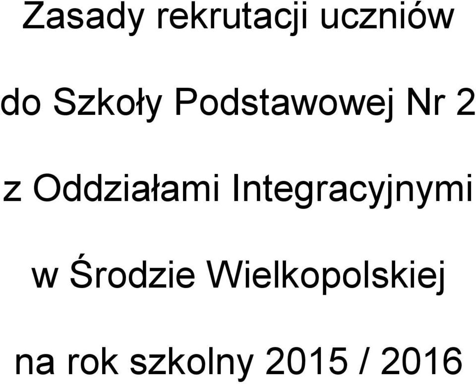 Oddziałami Integracyjnymi w