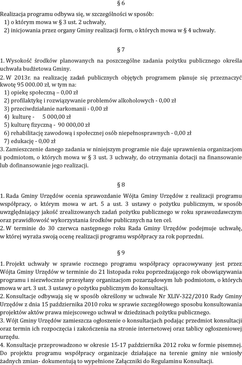 na realizację zadań publicznych objętych programem planuje się przeznaczyć kwotę 95 000.