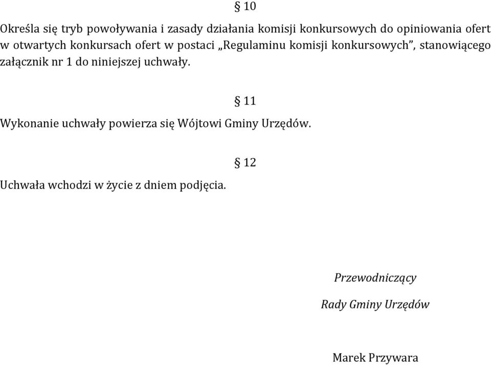 załącznik nr 1 do niniejszej uchwały.