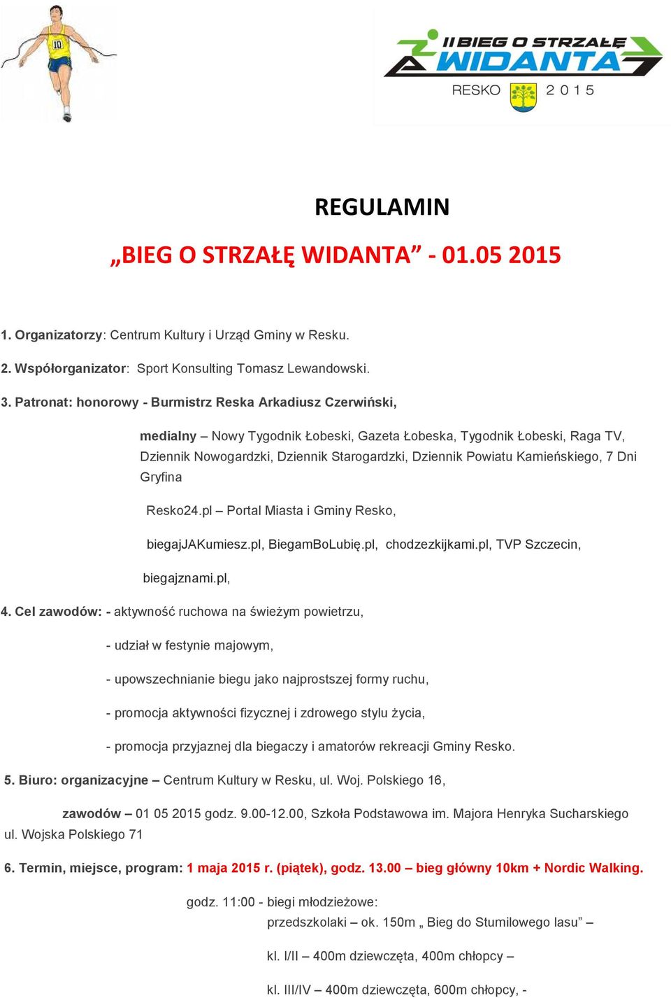 Kamieńskiego, 7 Dni Gryfina Resko24.pl Portal Miasta i Gminy Resko, biegajjakumiesz.pl, BiegamBoLubię.pl, chodzezkijkami.pl, TVP Szczecin, biegajznami.pl, 4.