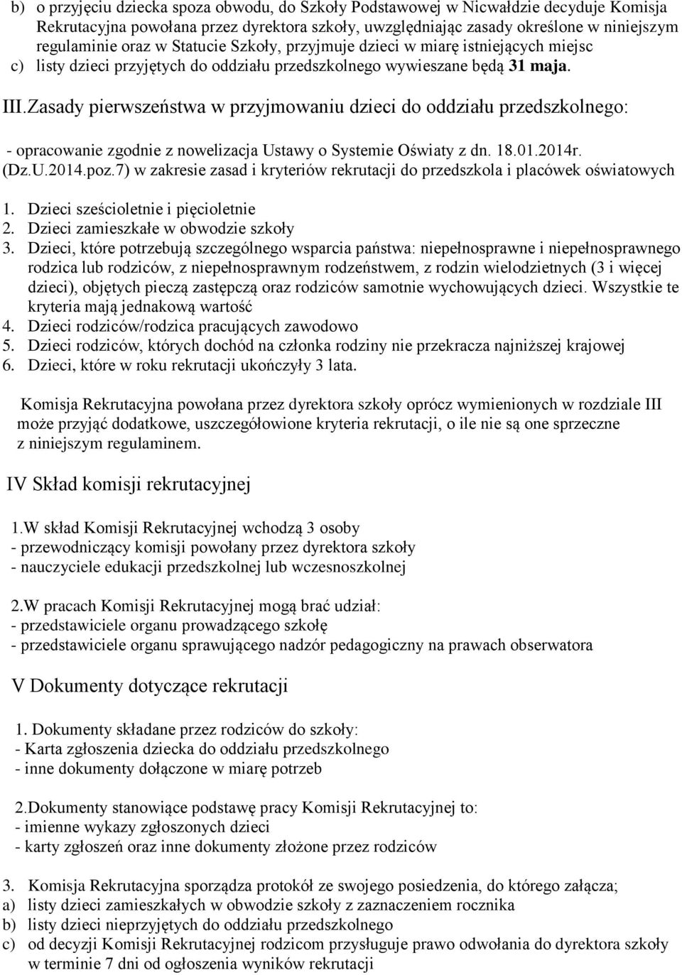 Zasady pierwszeństwa w przyjmowaniu dzieci do oddziału przedszkolnego: - opracowanie zgodnie z nowelizacja Ustawy o Systemie Oświaty z dn. 18.01.2014r. (Dz.U.2014.poz.